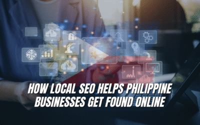 How Local SEO Helps Philippine Businesses Get Found Online