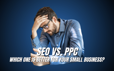 SEO vs. PPC: Which One Is Better for Your Small Business?