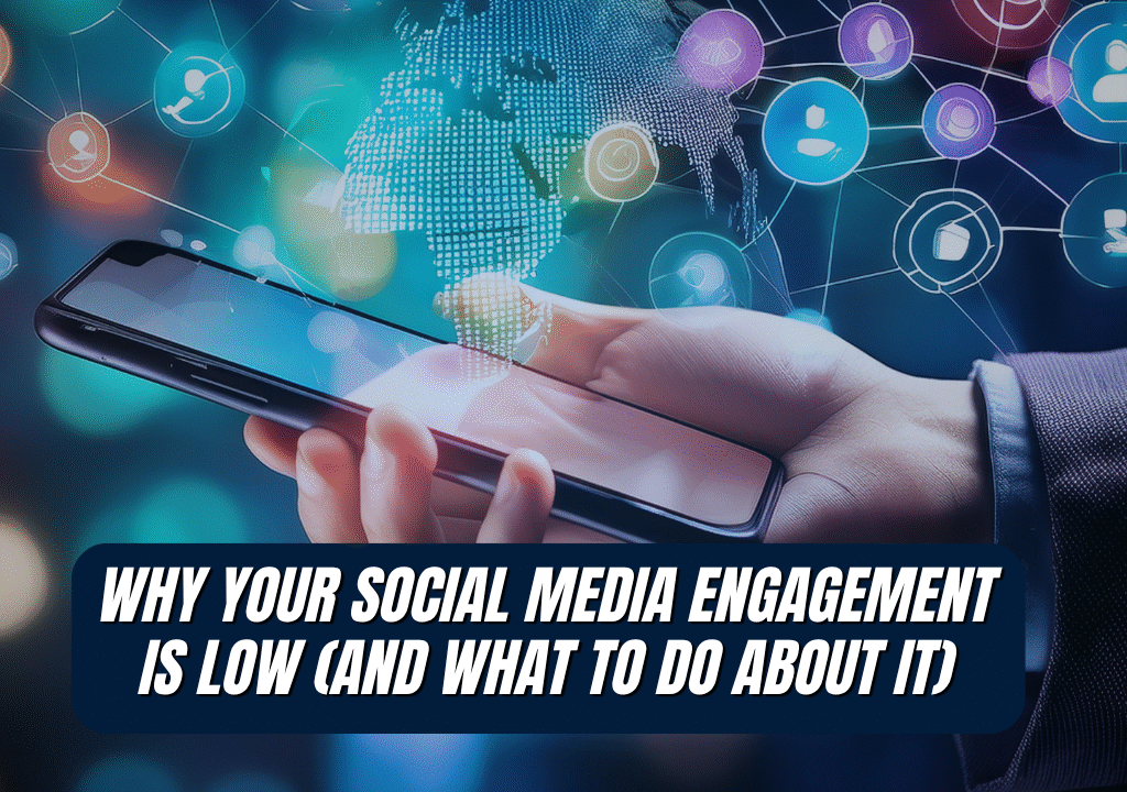 Low Social Media Engagement? Here’s What You’re Doing Wrong